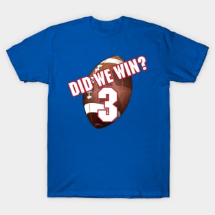 Did We Win? T-Shirt